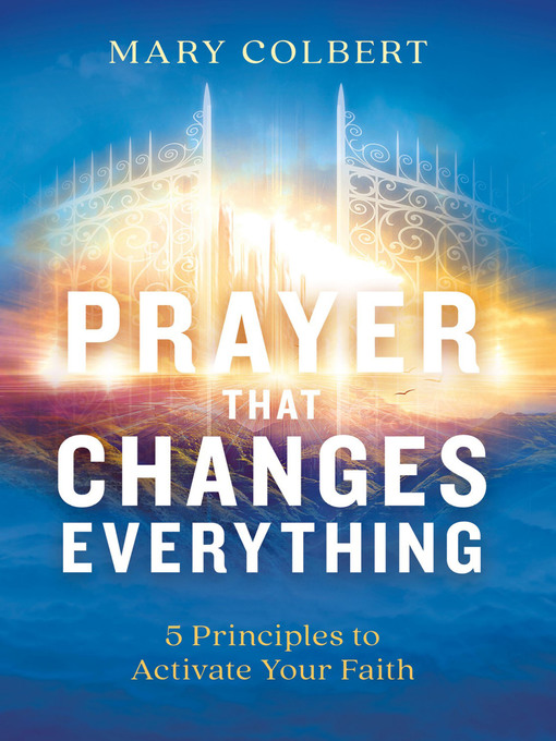 Title details for Prayer That Changes Everything by Mary Colbert - Available